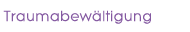 Traumabewältigung