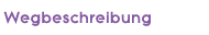 Wegbeschreibung